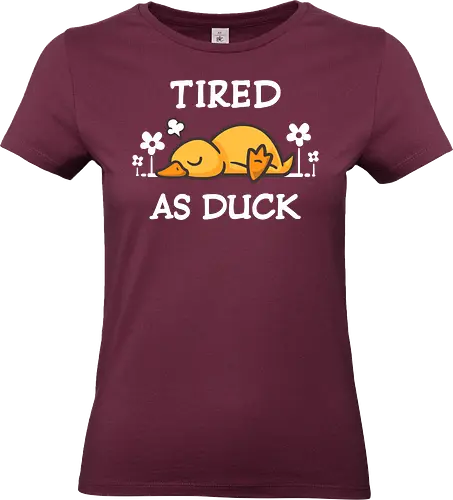 Tired As Duck - duck, tired, low energy, exhausted, bedtime, nap time, cute, kawaii, animal puns, funny, humor, meme, cozy vibes - Standard T-Shirt (Women)