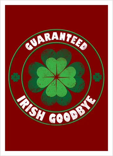 Guaranteed Irish Goodbye