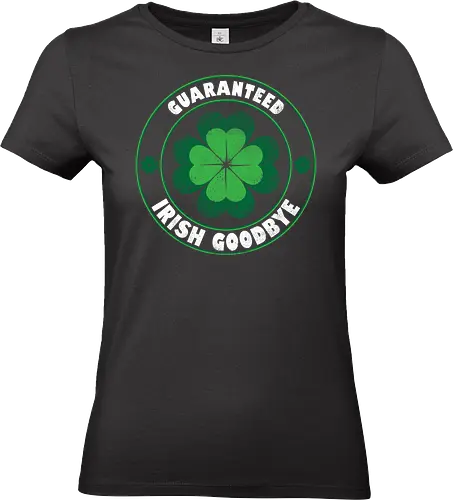 Guaranteed Irish Goodbye - st patricks day, st paddys day, irish, paddys day, irish beer, famous beer, irish goodbye, luck, clover, shamrock - Standard T-Shirt (Women)