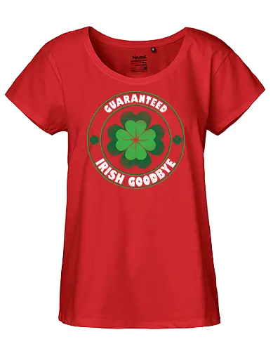 Guaranteed Irish Goodbye - st patricks day, st paddys day, irish, paddys day, irish beer, famous beer, irish goodbye, luck, clover, shamrock - Fairtrade Girl Shirt