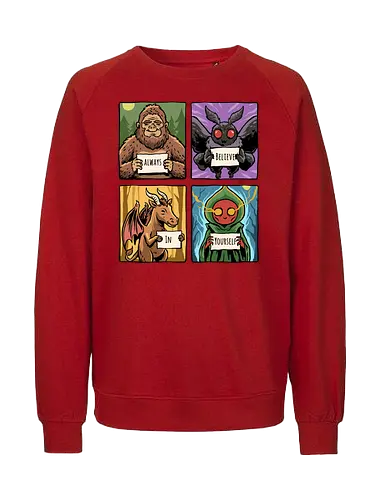 Always Believe In Yourself - believe in yourself, believe, bigfoot, cryptid, flatwoods, funny, jersey devil, monster, mothman, motivation, motivational, sasquatch, science fiction, ufo, west virginia - Fairtrade Sweatshirt