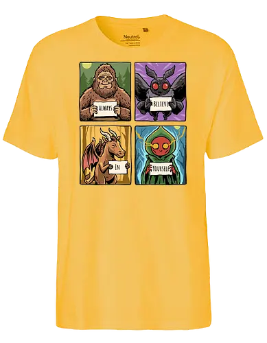 Always Believe In Yourself - believe in yourself, believe, bigfoot, cryptid, flatwoods, funny, jersey devil, monster, mothman, motivation, motivational, sasquatch, science fiction, ufo, west virginia - Fairtrade T-Shirt