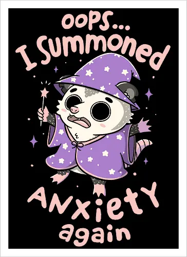 I Summoned Anxiety Again