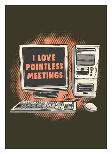 Pointless Meetings