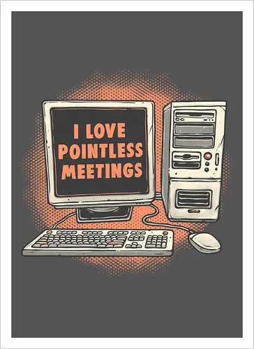 Pointless Meetings