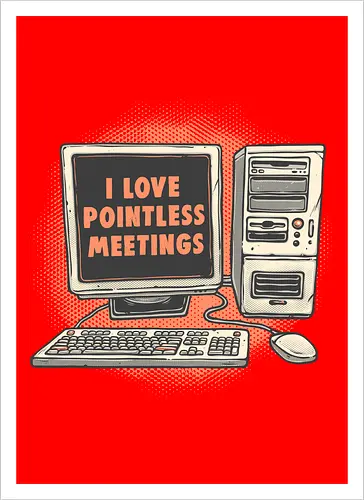 Pointless Meetings
