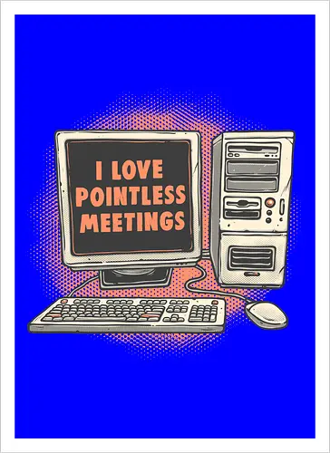 Pointless Meetings