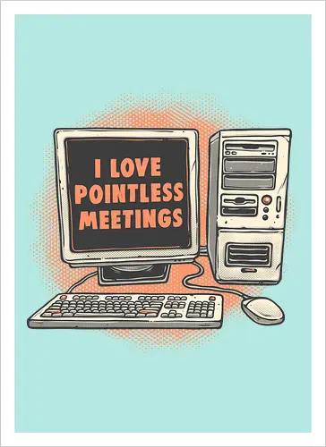 Pointless Meetings