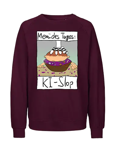 Menü des Tages: KI-Slop - KI, AI, Kreativität - Fairtrade Sweatshirt