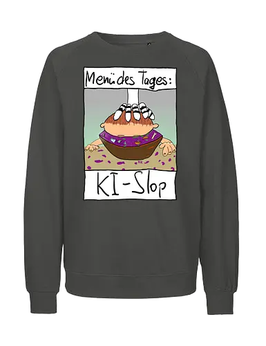 Menü des Tages: KI-Slop - KI, AI, Kreativität - Fairtrade Sweatshirt