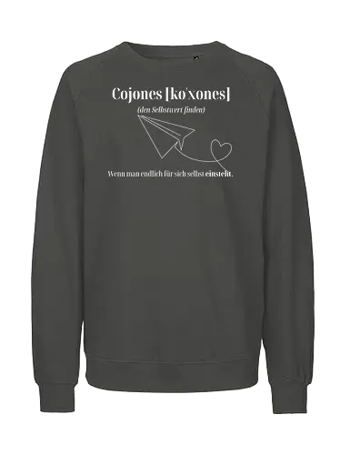 Cojones [koˈxones]-Selbstwert Frontdruck Brust - Cojones, Statement Shirt, Selbstwert, Mentale Klarheit, Haltung zeigen, Empowerment, Stärke tragen, Motivation, Mindset Shirt, für sich einstehen, Selbstvertrauen, Innere Stärke, mut zeigen, Selbstbewusstsein - Fairtrade Sweatshirt