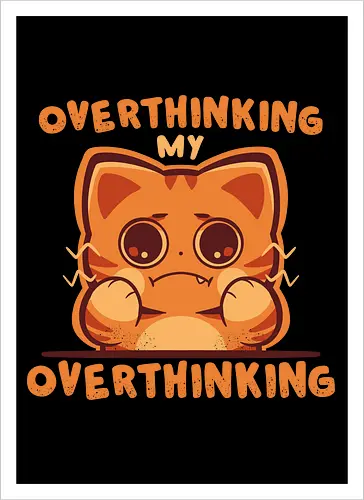 Overthinking my Overthinking