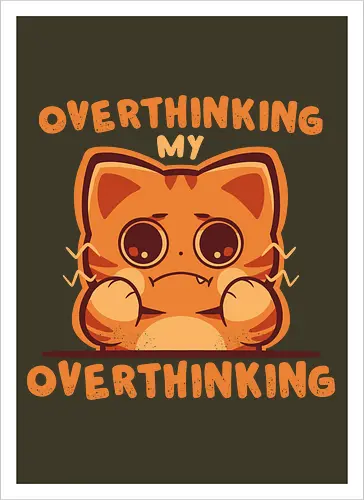 Overthinking my Overthinking
