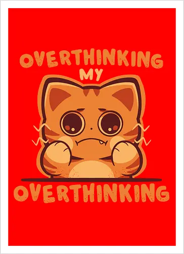 Overthinking my Overthinking