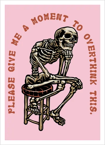 A Moment to Overthink 