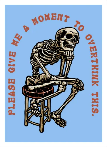 A Moment to Overthink 