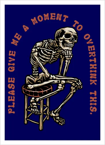 A Moment to Overthink 