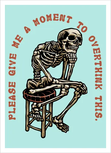 A Moment to Overthink 