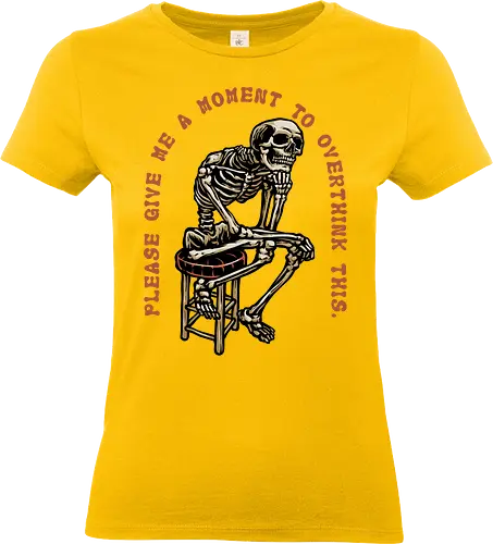 A Moment to Overthink  - Over thinking, overthink, overthinker, funny, humor, skeleton, skull - Standard T-Shirt (Women)