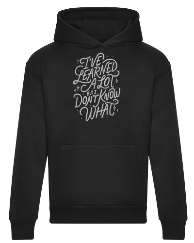 I've Learned A Lot But I Don't Know What