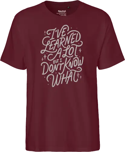 I've Learned A Lot But I Don't Know What