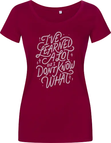 I've Learned A Lot But I Don't Know What