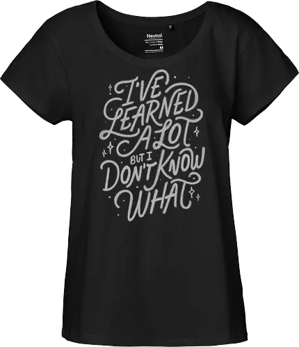 I've Learned A Lot But I Don't Know What