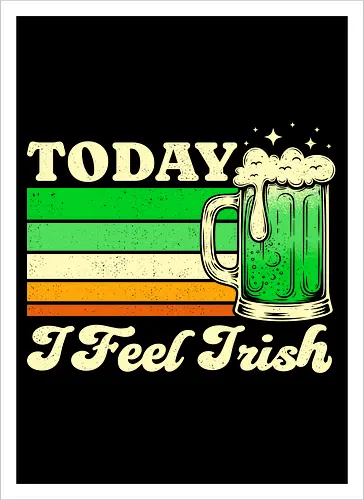 Today I Feel Irish Vintage Beer