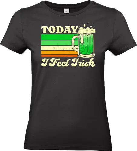 Today I Feel Irish Vintage Beer - st patricks day, alcohol, beer, drinking, drunk, funny, humor, ireland, irish, irish pride, party, pub, retro, st paddys day, vintage - Standard T-Shirt (Women)