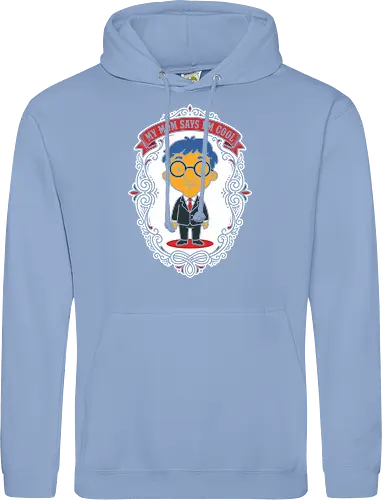 My Mom Says I'm Cool