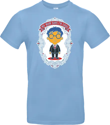 My Mom Says I'm Cool