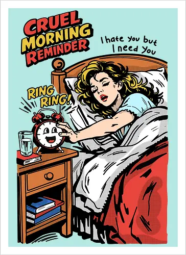 Cruel Morning Reminder