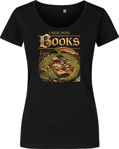 I Need More Books - eduely, ely, dragon, books, book lover, reading, fantasy, bookish, library, literature, draco, bookworm, nerd, introvert, fairytale, once upon a time - Women T-Shirt