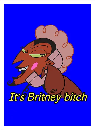 It's Britney Bitch