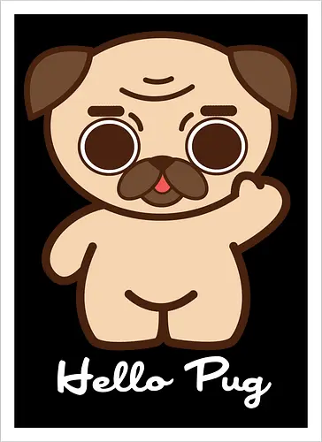 Hello Pug - Kawaii Süßer Hund