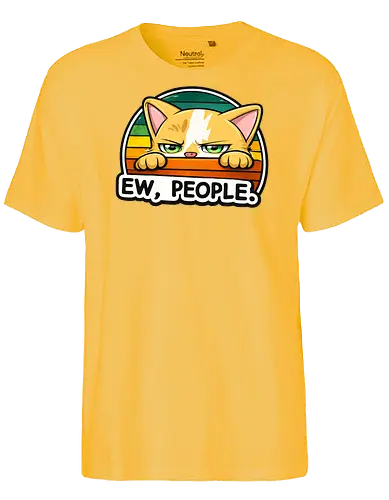 Ew, People. - Katze, Smilow, Twitch, Streamer, Chaos, Typisch Katze - Fairtrade T-Shirt
