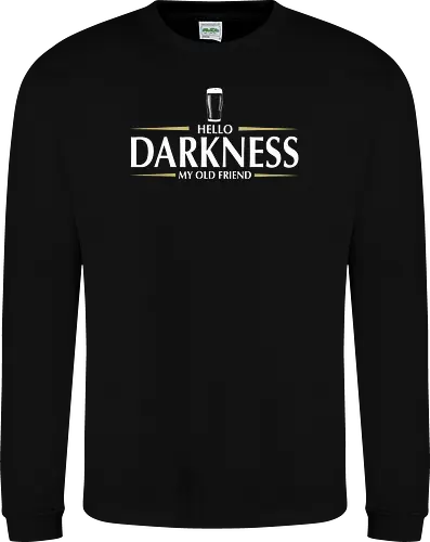 Hello darkness - beer, guiness, stout, hello darkness my old friend, Simon and Garfunkel, drinks - Sweatshirt