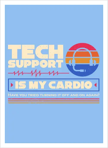 Tech Support Is My Cardio