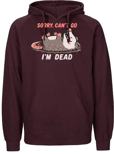 Sorry Can't Go Im Dead - tut mir leid, ich kann nicht kommen, ich bin tot, opossum, sorry cant go, im dead meme, opossum meme, possum, relatable humor, antisocial, funny meme, introvert humor, stupid meme, burned out vibe, tired humor - Fairtrade Hoodie