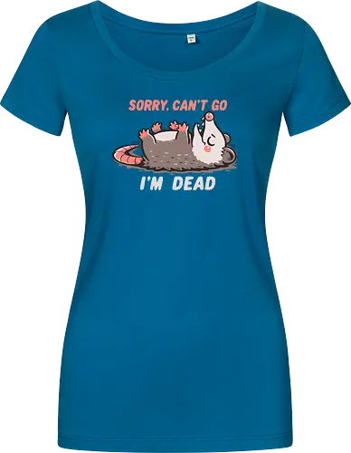 Sorry Can't Go Im Dead