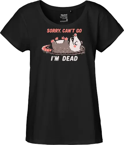 Sorry Can't Go Im Dead