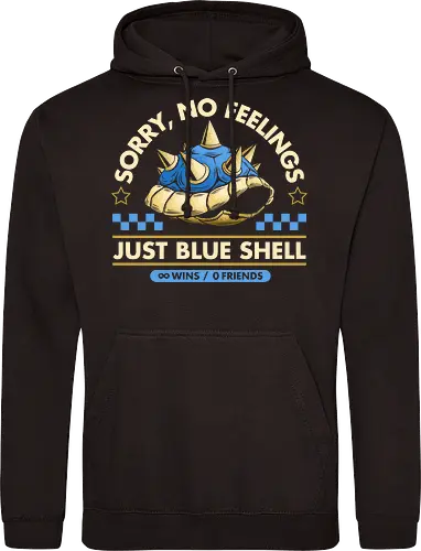 Sorry No Feelings Just Blue Shell