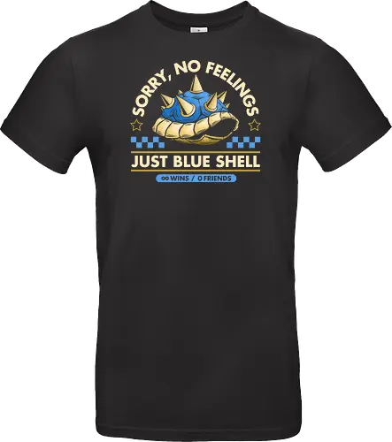 Sorry No Feelings Just Blue Shell