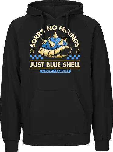 Sorry No Feelings Just Blue Shell