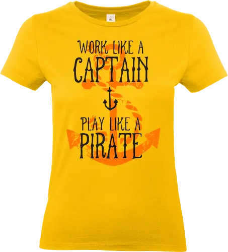 Work Like A Captain Play Like A Pirate Nautical Quote - Work Hard Play Hard, Sea Life, Sailor, Boat, Ocean, Pirate Life, Adventure, Maritime, Ship, Coastal Decor., Captain, Anchor, Sailing, Nautical, Motivation - Standard T-Shirt (Women)