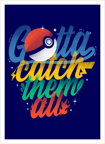 Gotta Catch Them All
