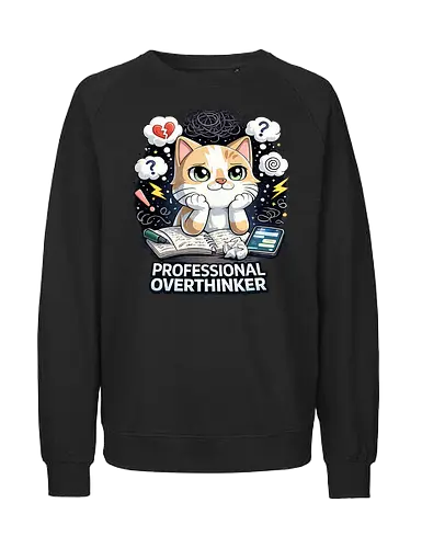 Professional Overthinker - Simlow, Twitch, Streamer, Katze, Chaos - Fairtrade Sweatshirt