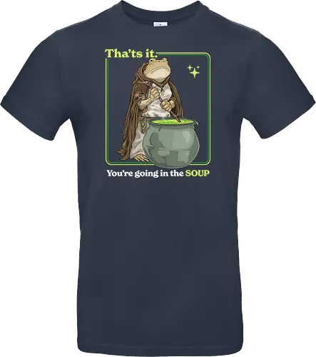 That's it You're Going In The Soup - thats it youre going in the soup, dark humor, frog, funny, funny meme, gen z, humor, sarcasm, silly, soup, toad, unhinged, weird, weirdcore, wizard - Standard T-Shirt