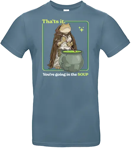 That's it You're Going In The Soup - thats it youre going in the soup, dark humor, frog, funny, funny meme, gen z, humor, sarcasm, silly, soup, toad, unhinged, weird, weirdcore, wizard - Standard T-Shirt