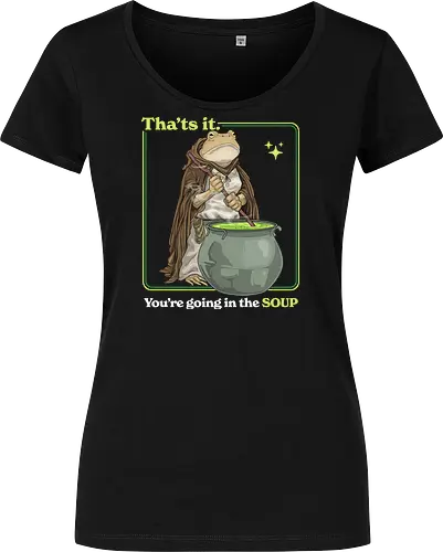 That's it You're Going In The Soup - thats it youre going in the soup, dark humor, frog, funny, funny meme, gen z, humor, sarcasm, silly, soup, toad, unhinged, weird, weirdcore, wizard - Women T-Shirt